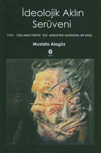 İdeolojik Aklın Serüveni Mustafa Alagöz Babil Yayıncılık