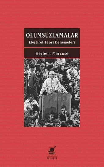 Olumsuzlamalar - Eleştirel Teori Denemeleri Herbert Marcuse Ayrıntı Yayınları