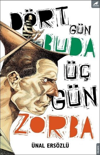 Dört Gün Buda Üç Gün Zorba Ünal Ersözlü Karakarga