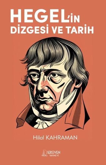 Hegel'in Dizgesi ve Tarih Hilal Kahraman Serüven Yayınevi
