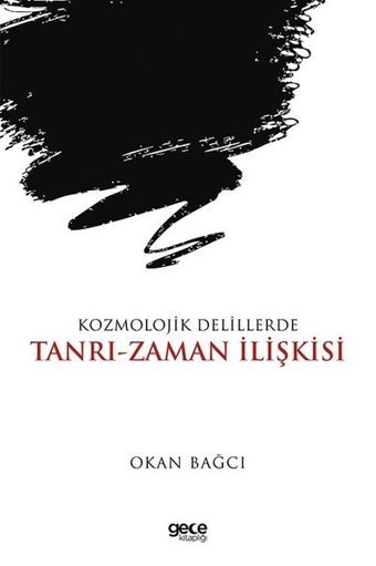 Kozmolojik Delillerde Tanrı - Zaman İlişkisi Okan Bağcı Gece Kitaplığı