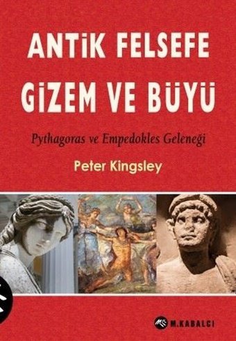 Antik Felsefe Gizem ve Büyü Peter Kingsley Meltem Kabalcı Yayınları