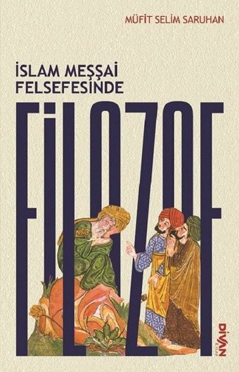 İslam Meşşai Felsefesinde Filozof Müfit Selim Saruhan Divan Kitap