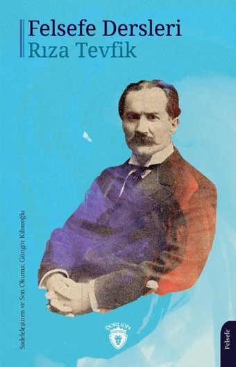 Felsefe Dersleri Rıza Tevfik Dorlion Yayınevi