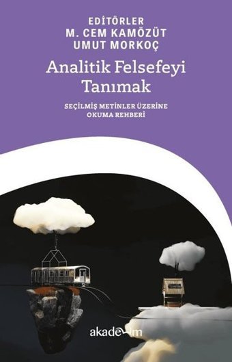 Analitik Felsefeyi Tanımak: Seçilmiş Metinler Üzerine Okuma Rehberi Kolektif Akademim Yayıncılık