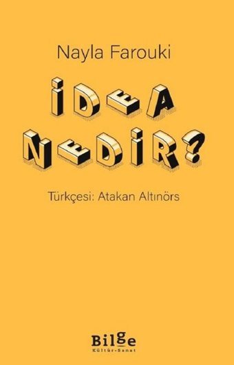 İdea Nedir? Nayla Farouki Bilge Kültür Sanat