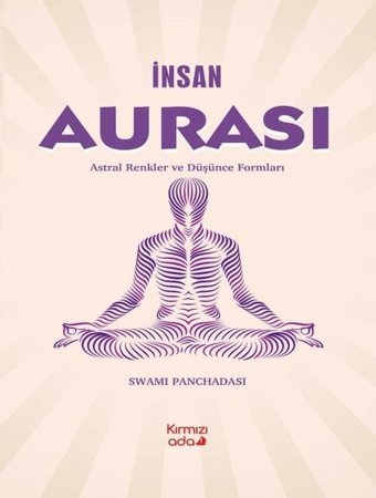 İnsan Aurası - Astral Renkler ve Düşünce Formları Swami Panchadasi Kırmızı Ada Yayınları
