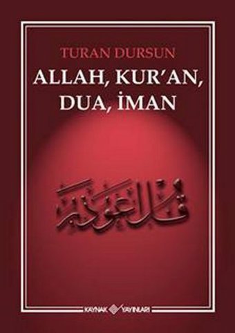 Allah Kur'an Dua İman Turan Dursun Kaynak Yayınları