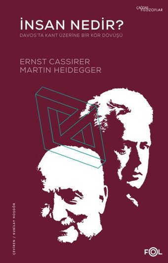 İnsan Nedir? Davos'ta Kant Üzerine Bir Kör Dövüşü Ernst Cassirer Fol Kitap