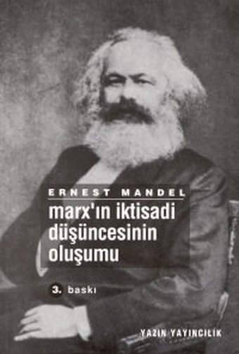 Marx'ın İktisadi Düşüncesinin Oluşumu Ernest Mandel Yazın Yayınları
