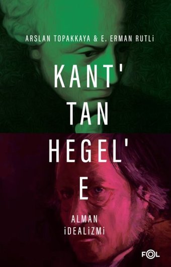 Kant'tan Hegel'e Alman İdealizmi Arslan Topakkaya Fol Kitap