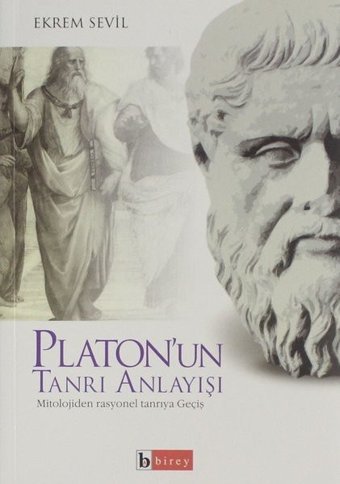 Platon'un Tanrı Anlayışı Ekrem Sevil Birey Yayıncılık