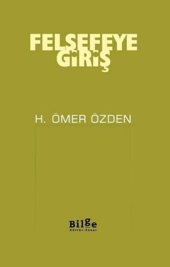 Felsefeye Giriş H. Ömer Özden Bilge Kültür Sanat