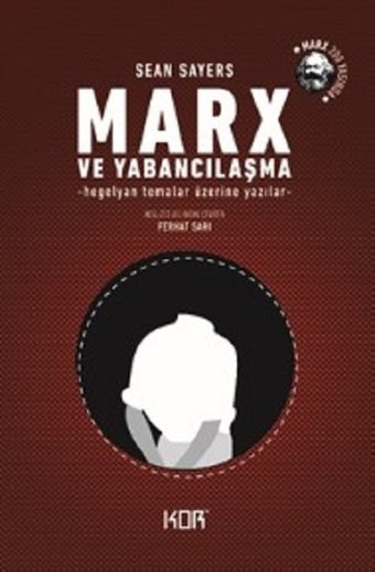 Marx ve Yabancılaşma Sean Sayers Kor Kitap