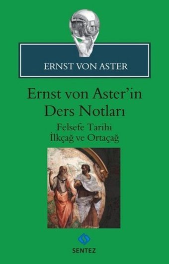 Ernst Von Aster'in Ders Notları Ernst Von Aster Sentez Yayıncılık