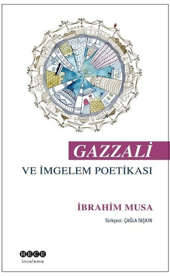 Gazzali ve İmgelem Poetikası İbrahim Musa Hece Yayınları