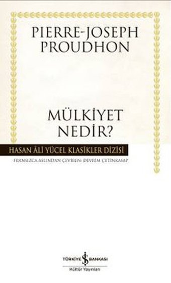 Mülkiyet Nedir?-Hasan Ali Yücel Kla Pierre Joseph Proudhon İş Bankası Kültür Yayınları