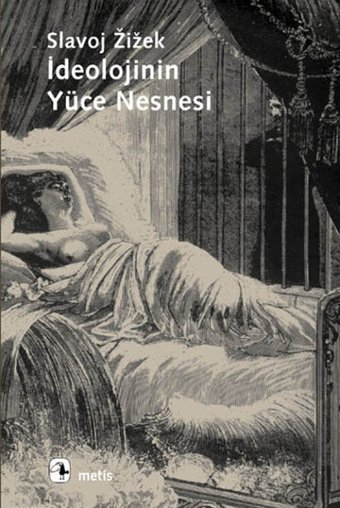 İdeolojinin Yüce Nesnesi Slavoj Zizek Metis Yayınları