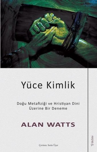 Yüce Kimlik - Doğu Metafiziği ve Hristiyan Dini Üzerine Bir Deneme Alan Watts Sola Unitas
