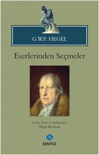 G.W.F. Hegel Eserlerinden Seçmeler Georg Wilhelm Friedrich Hegel Sentez Yayıncılık