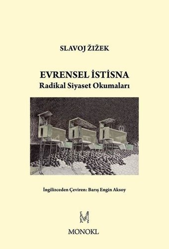 Evrensel İstisna - Radikal Siyaset Okumaları Slavoj Zizek Monokl