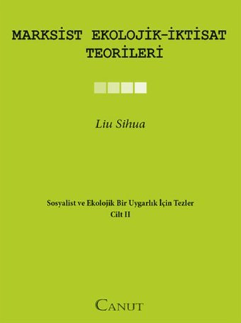 Marxsist Ekolojik - İktisat Teorileri Liu Sihua Canut Yayınevi