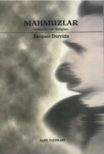 Mahmuzlar Nietzschenin Üslupları Jacques Derrida Babil Yayınları