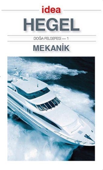 Mekanik - Doğa Felsefesi 1 Georg Wilhelm Friedrich Hegel İdea Yayınevi