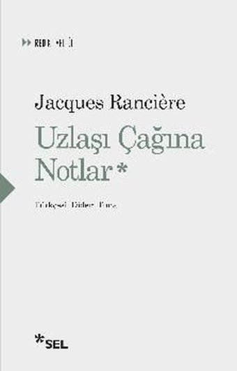 Uzlaşı Çağına Notlar Jacques Ranciere Sel Yayıncılık