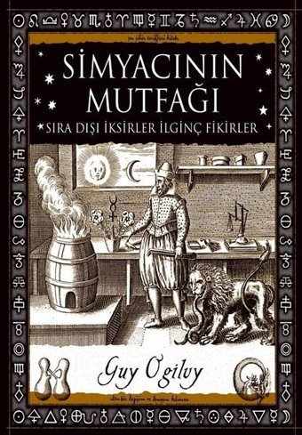 Simyacının Mutfağı-Sıra Dışı İksirler İlginç Fikirler Guy Ogilvy A7 Kitap