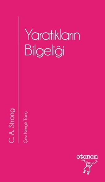 Yaratıkların Bilgeliği Charles Augustus Strong Otonom Yayıncılık