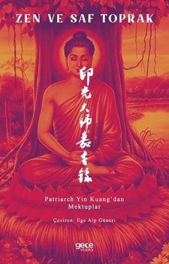 Zen ve Saf Toprak - Patriarch Yin Kuang'dan Mektuplar Patriarch Yin Kuang Gece Kitaplığı