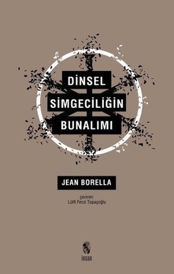 Dinsel Simgeciliğin Bunalımı Jean Borella İnsan Yayınları