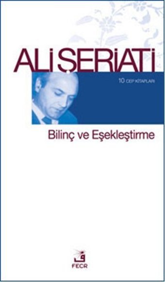 Bilinç ve Eşekleştirme Ali Şeriati Fecr Yayınları