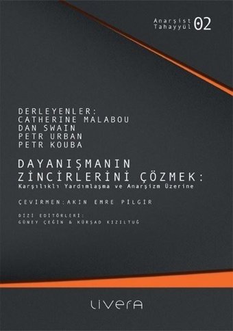 Dayanışmanın Zincirlerini Çözmek Kolektif Livera Yayınevi