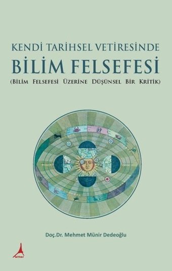 Kendi Tarihsel Vetiresinde Bilim Felsefesi Mehmet Münir Dedeoğlu Alter Yayınları