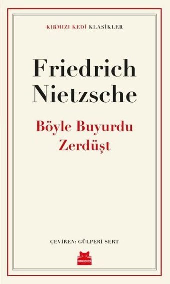 Böyle Buyurdu Zerdüşt - Kırmızı Kedi Klasikler Friedrich Nietzsche Kırmızı Kedi