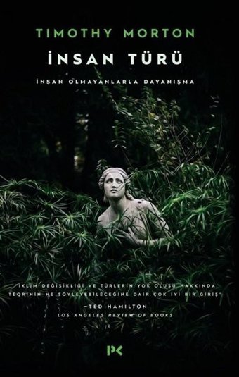 İnsan Türü-İnsan Olmayanlarla Dayanışma Timothy Morton Profil Kitap