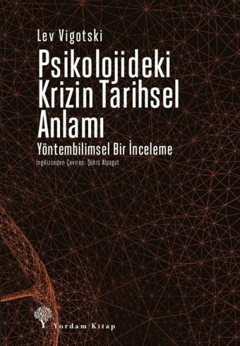 Psikolojideki Krizin Tarihsel Anlamı - Yöntembilimsel Bir İnceleme Lev Vigotski Yordam Kitap