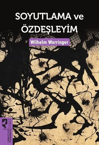 Soyutlama ve Özdeşleyim Wilhelm Worringer Hayalperest Yayınevi