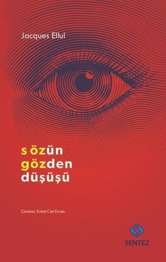Sözün Gözden Düşüşü Jacques Ellul Sentez Yayıncılık