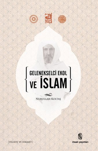 Gelenekselci Ekol ve İslam Nurullah Koltaş İnsan Yayınları