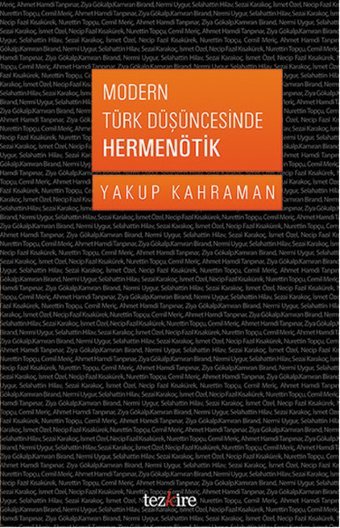 Modern Türk Düşüncesinde Hermenötik Yakup Kahraman Tezkire Yayınları