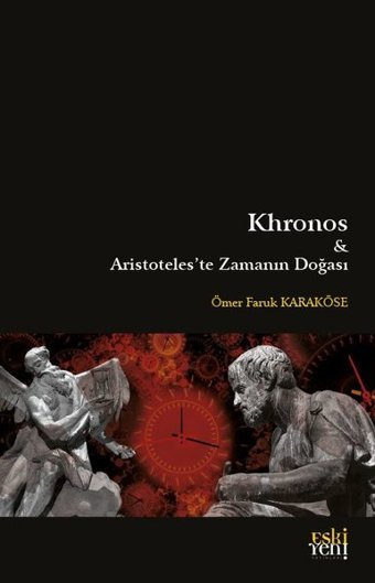Khronos ve Aristoteles'te Zamanın Doğası Ömer Faruk Karaköse Eskiyeni Yayınları