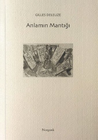 Anlamın Mantığı Gilles Deleuze Norgunk Yayıncılık