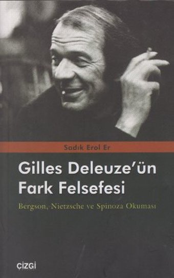 Gilles Deleuze'nün Fark Felsefesi Sadık Erol Er Çizgi Kitabevi