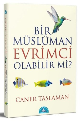 Bir Müslüman Evrimci Olabilir mi? Caner Taslaman İstanbul Yayınevi