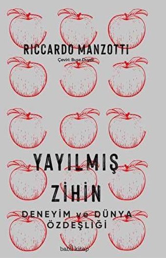 Yayılmış Zihin - Deneyim ve Dünya Özdeşliği Riccardo Manzotti Babil Kitap