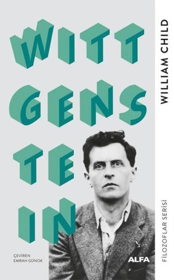 Wittgenstein - Filozoflar Serisi William Child Alfa Yayıncılık