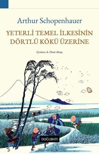 Yeterli Temel İlkesinin Dörtlü Kökü Üzerine Arthur Schopenhauer Doğu Batı Yayınları